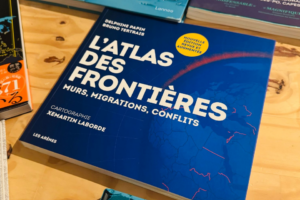L’Atlas des frontières : Murs, migrations, conflits