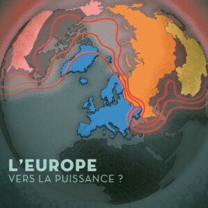 Hérodote // L’Europe vers la puissance ?
